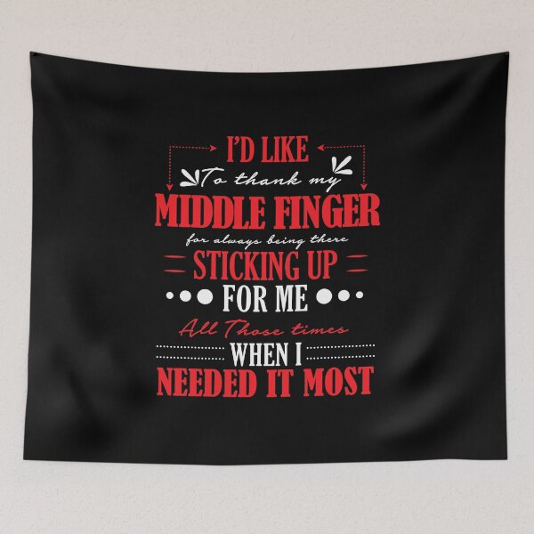 Item preview, I’d like to thank my middle finger for always being there sticking up for me all those times when i needed it most designed and sold by EagmianPheolea.