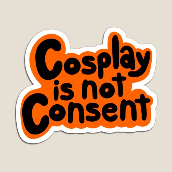 Item preview, Cosplay is not Consent Orange designed and sold by avduryea.