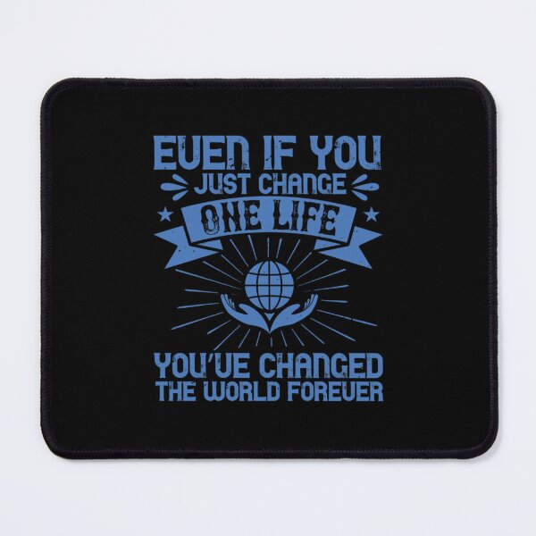 Item preview, Even If You Just Change One Life designed and sold by ShirleyPolanco.