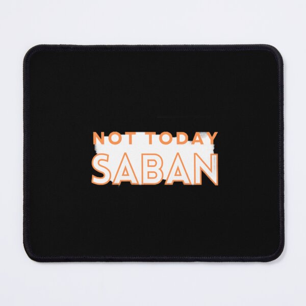 Item preview, Not Today Saban   designed and sold by ShirleyPolanco.