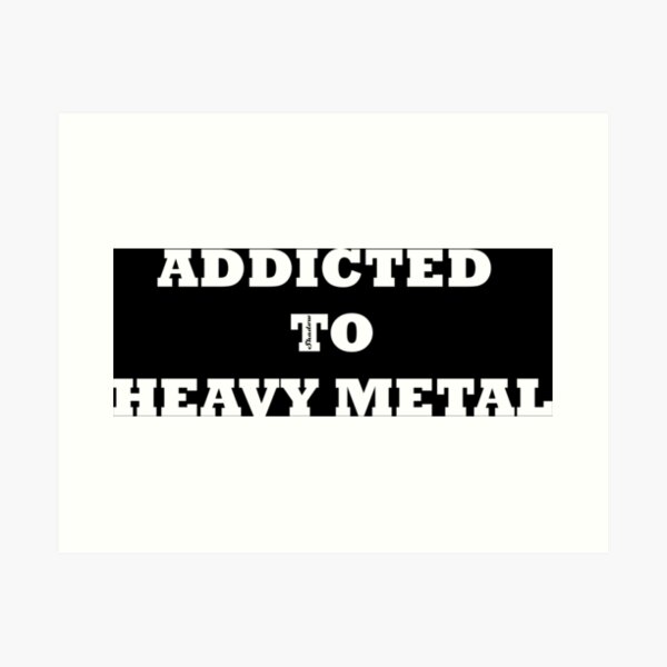 Item preview, Addicted to Heavy Metal designed and sold by ShadowTShirt.