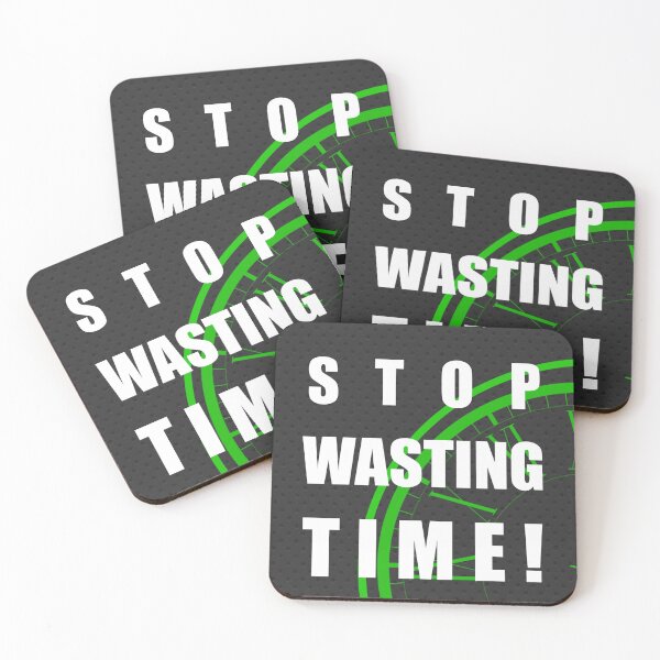 Item preview, Stop Wasting Time - Black BG designed and sold by Creative Expressions By JLDesigns.