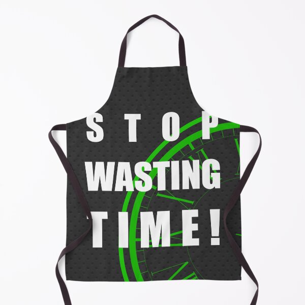 Item preview, Stop Wasting Time - Black BG designed and sold by Creative Expressions By JLDesigns.