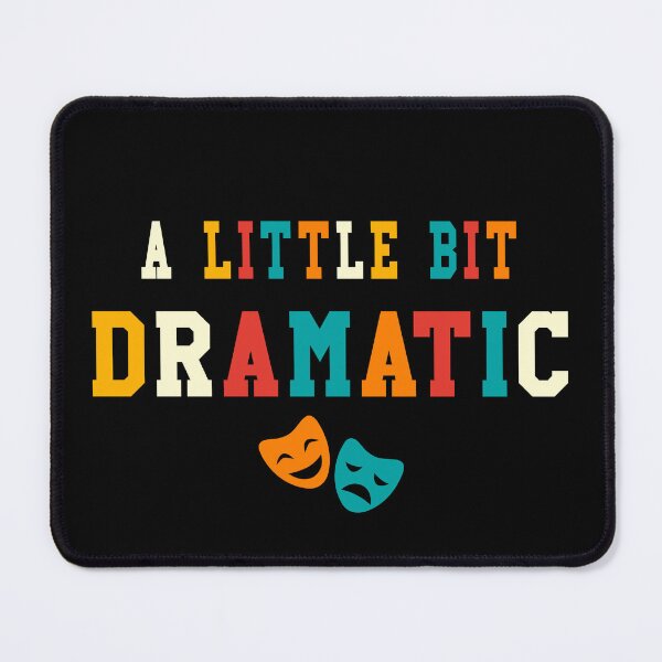 Item preview, A Little Bit Dramatic Funny Theatre Gifts Drama Theater designed and sold by KsuAnn.