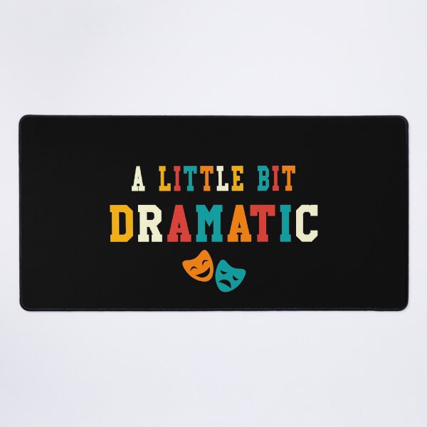 Item preview, A Little Bit Dramatic Funny Theatre Gifts Drama Theater designed and sold by KsuAnn.