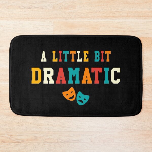 Item preview, A Little Bit Dramatic Funny Theatre Gifts Drama Theater designed and sold by KsuAnn.