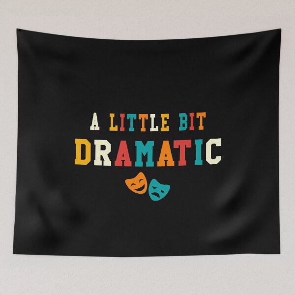 Item preview, A Little Bit Dramatic Funny Theatre Gifts Drama Theater designed and sold by KsuAnn.