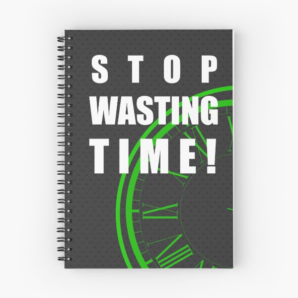 Item preview, Stop Wasting Time - Black BG designed and sold by Creative Expressions By JLDesigns.