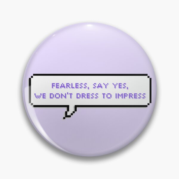Item preview, Fearless, say yes, we don't dress to impress - Lesserafim designed and sold by mrnart27.