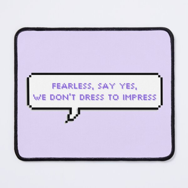 Item preview, Fearless, say yes, we don't dress to impress - Lesserafim designed and sold by mrnart27.