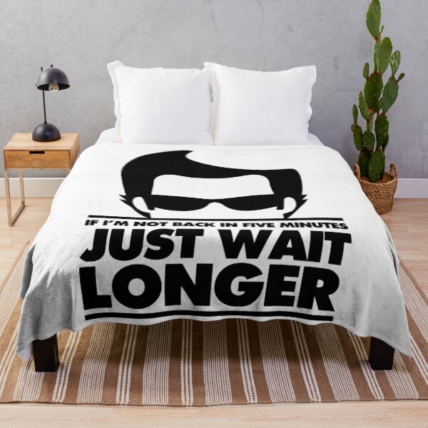 Item preview, If I&39;m not back in 5 Minutes, Just wait Longer designed and sold by RoselynKaufman.
