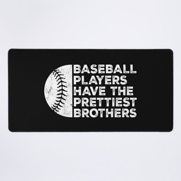 Item preview, Vintage Funny Baseball Players Have The Prettiest Brothers designed and sold by Christina-grich.