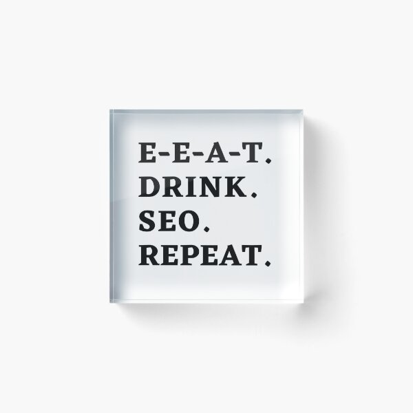 Item preview, E-E-A-T. Drink. SEO. Repeat. - The SEO Master's Motto (white color theme) designed and sold by Motive Union.
