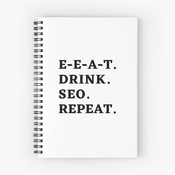 Item preview, E-E-A-T. Drink. SEO. Repeat. - The SEO Master's Motto (white color theme) designed and sold by Motive Union.