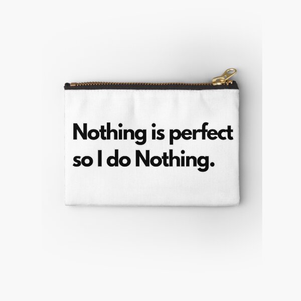 Item preview, Inspiring and Motivational Quotes - Nothing Is Perfect So I Do Nothing designed and sold by TeeraCollection.