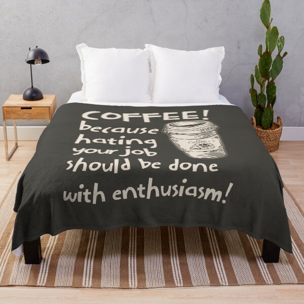 Item preview, Coffee because hating your work needs enthusiasm designed and sold by theWeppen.
