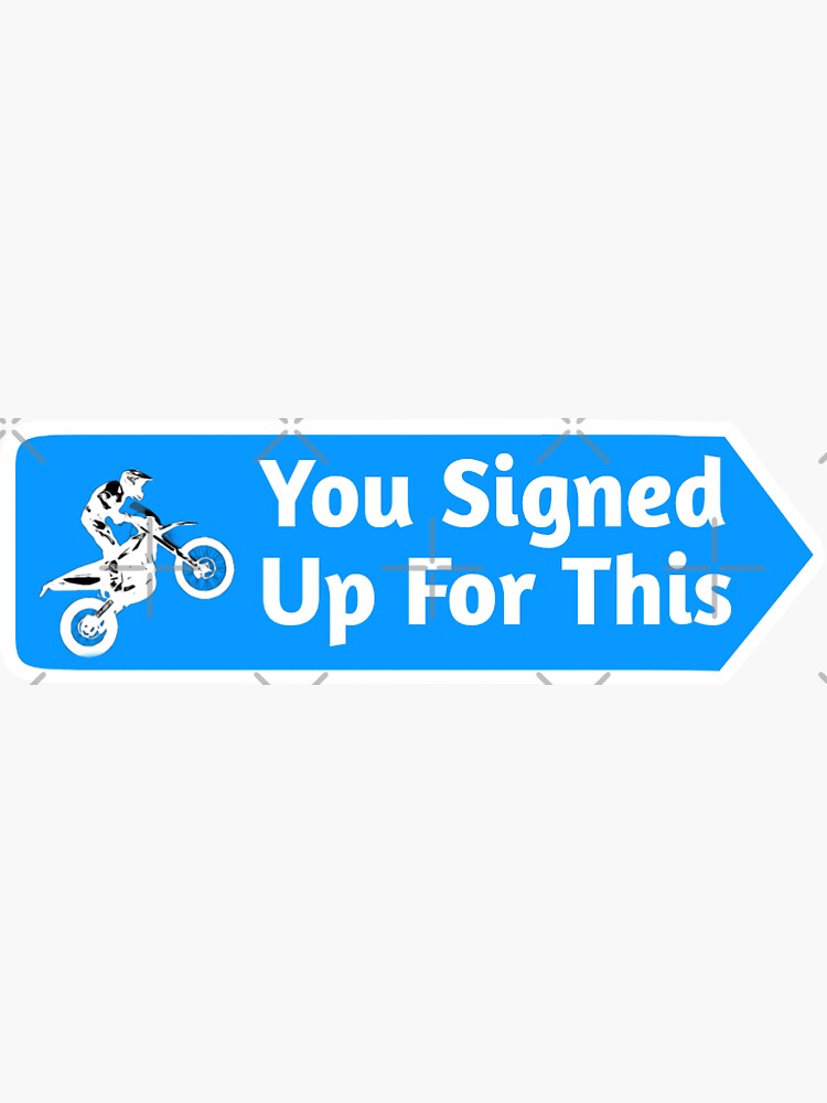 You Signed Up For This | Sticker