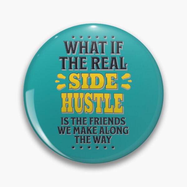 Item preview, The real side hustle is the friends we make along the way designed and sold by DesignsBySaxton.