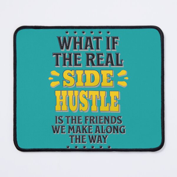 Item preview, The real side hustle is the friends we make along the way designed and sold by DesignsBySaxton.
