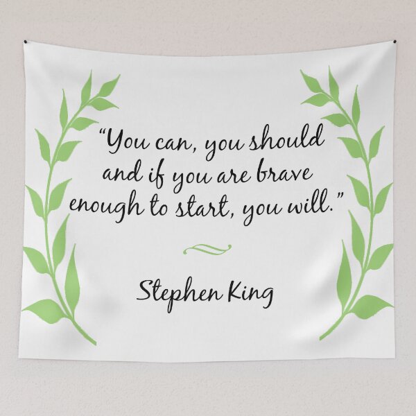 Item preview, "You can, you should, and if you're brave enough to start you will." designed and sold by Homebody Hobbyist.