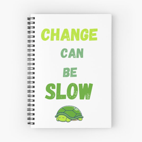 Item preview, Change Can Be Slow designed and sold by ASSAOUCI.