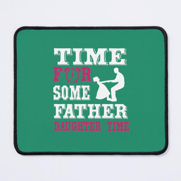 Item preview, TIME FOR SOME FATHER DAUGHTER TIME designed and sold by Billy Wong.