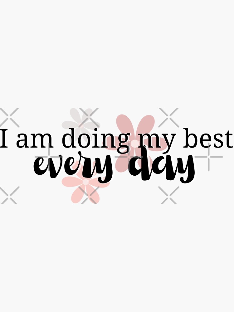 I am doing my best every day, aesthetic motivational saying, positive  affirmation Sticker for Sale by orbantimea58