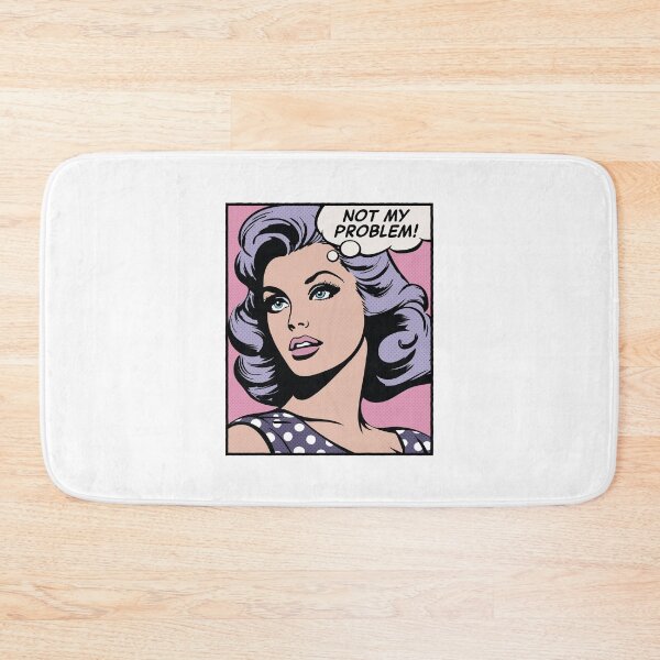 Item preview, Not my problem, pop art girl designed and sold by PaulSDesign.