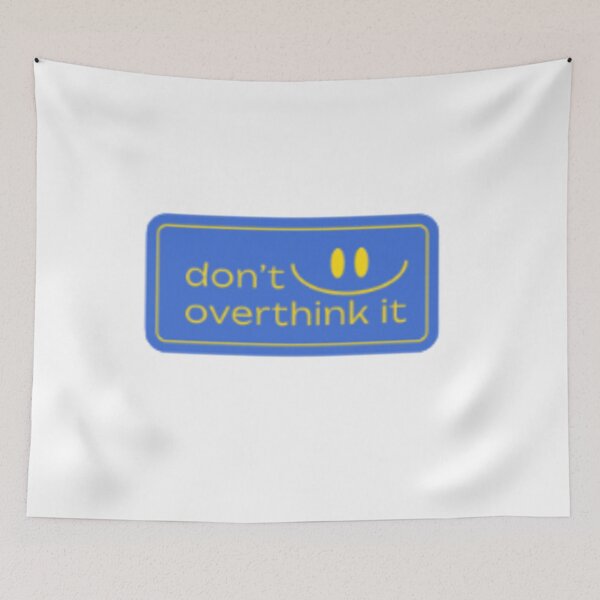 Item preview, Don't overthink  designed and sold by itsstela.