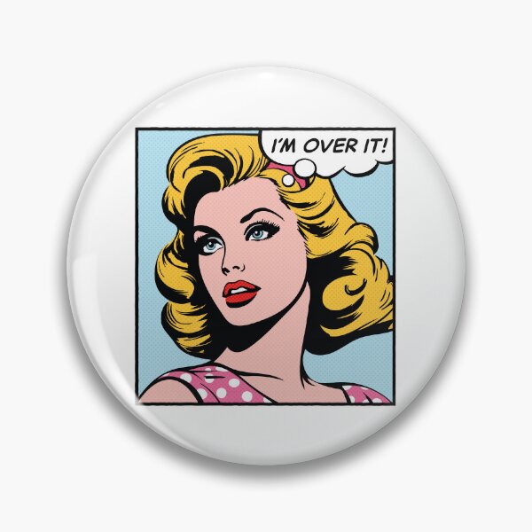Item preview, I'm over it, pop art girl designed and sold by PaulSDesign.