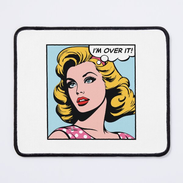 Item preview, I'm over it, pop art girl designed and sold by PaulSDesign.