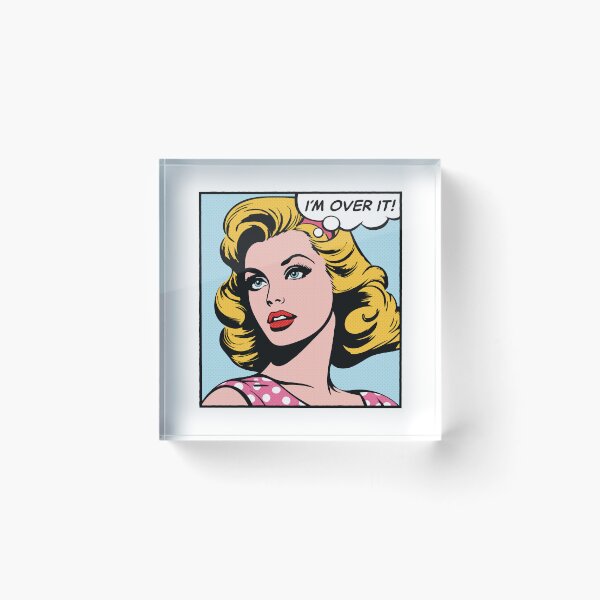Item preview, I'm over it, pop art girl designed and sold by PaulSDesign.