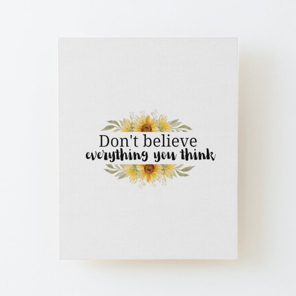 Don't believe everything you think saying, aesthetic inspirational quote,  motivational saying, positive affirmation Greeting Card for Sale by  orbantimea58