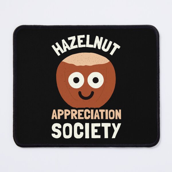 Item preview, Hazelnut Appreciation Society - Hazelnut Lovers designed and sold by TomThornton.