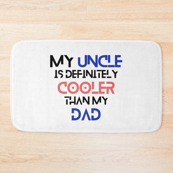 Item preview, My Uncle is Definitely Cooler Than My Dad - Design designed and sold by soniaaseguin.