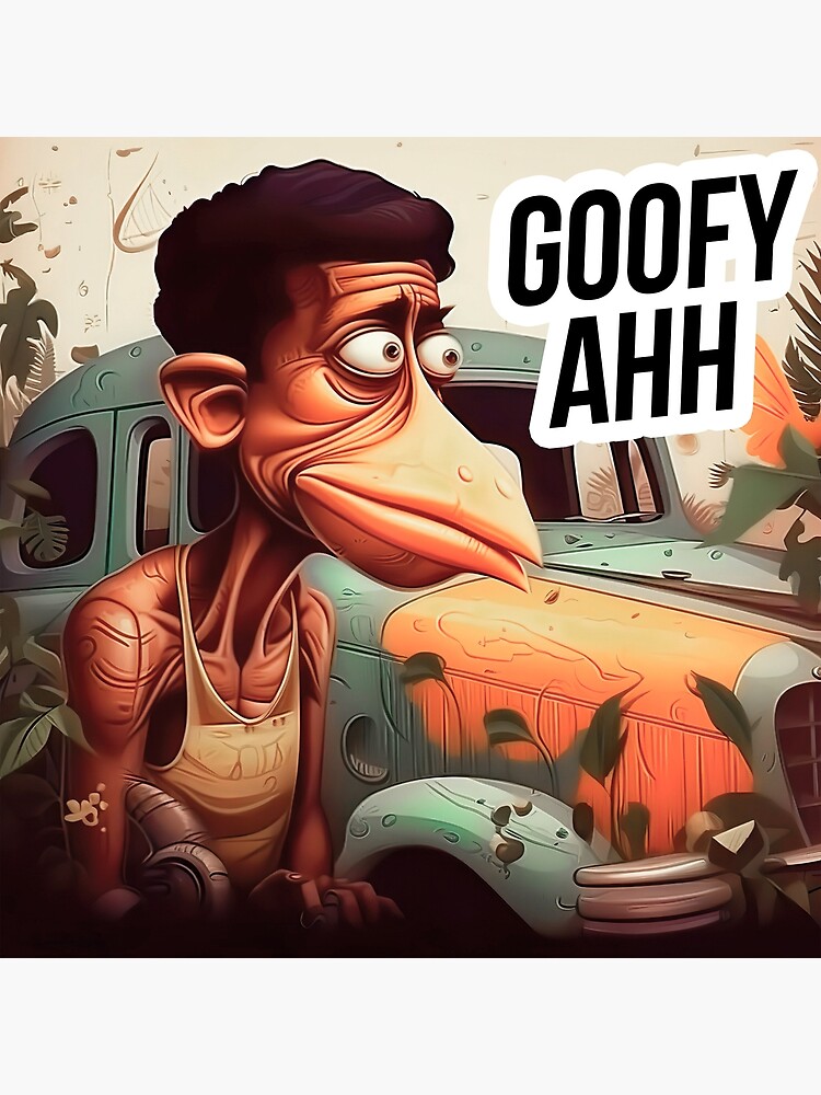 Goofy Ahh meme | Poster