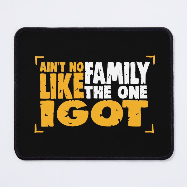 Item preview, Funny Family Quote Ain't No Family Like The One I Got cool Family design For Your Favorite Family Tree designed and sold by saadabs.