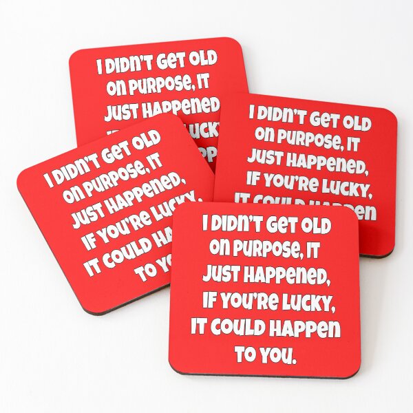 Item preview, Senior Citizen Funny Humor I Didn’t Get Old On Purpose, It Just Happened designed and sold by fantasticdesign.