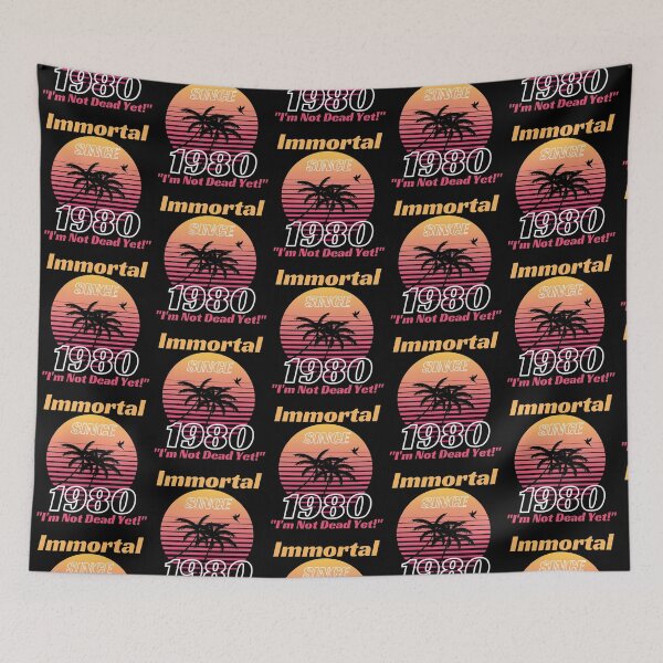 Item preview, Immortal Since 1980 | Awesome Epic Birthday  designed and sold by McThingummy.