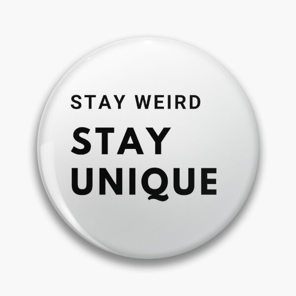 Artikelvorschau, Stay Weird, Stay Unique entworfen und verkauft von mandalahaze.