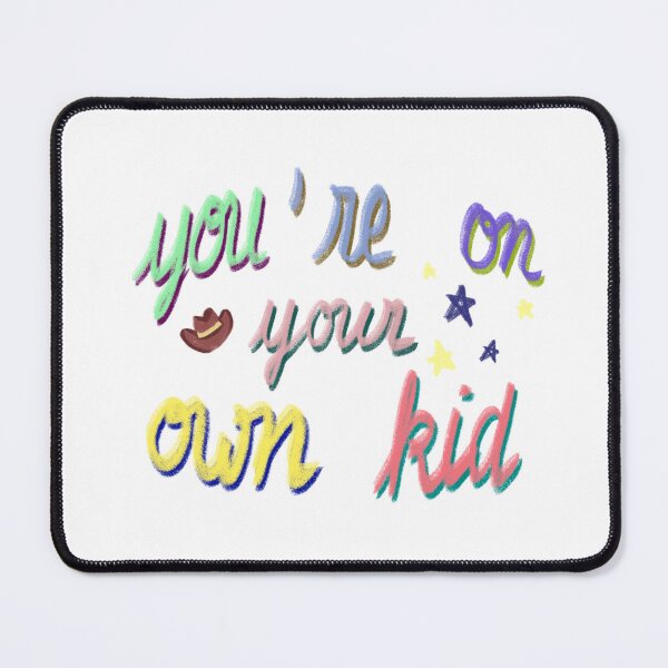 Item preview, you'rre on your own kid designed and sold by nellynk.
