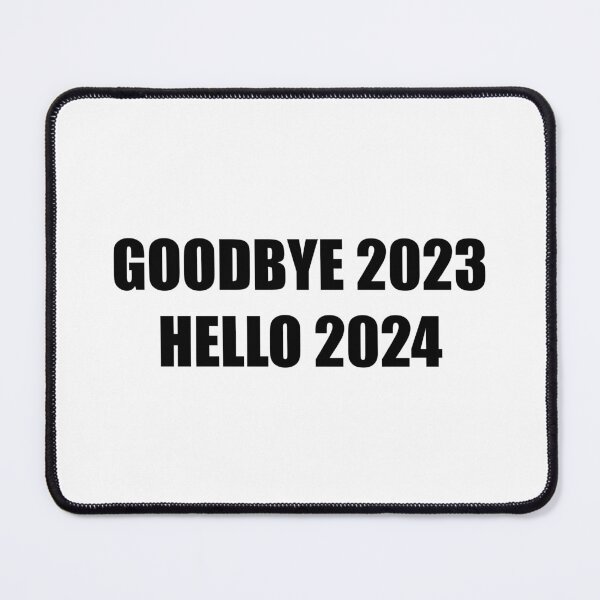 Item preview, goodbye 2023 hello 2024 designed and sold by mavagraphics.