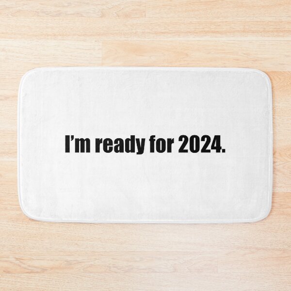 Item preview, Im ready for 2024 designed and sold by mavagraphics.