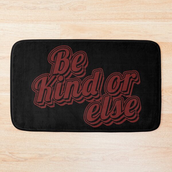 Item preview, Be kind of else - Dark Red designed and sold by ZatchyLie.