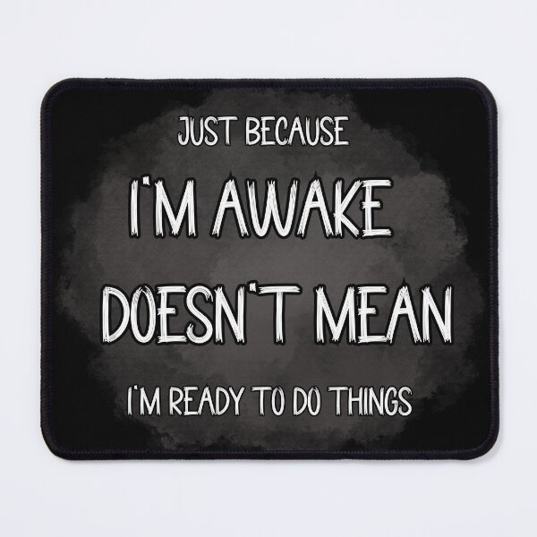 Item preview, Just Because I'm Awake Doesn't Mean I'm Ready To Do Things Vintage T-Shirt. designed and sold by meejit39.