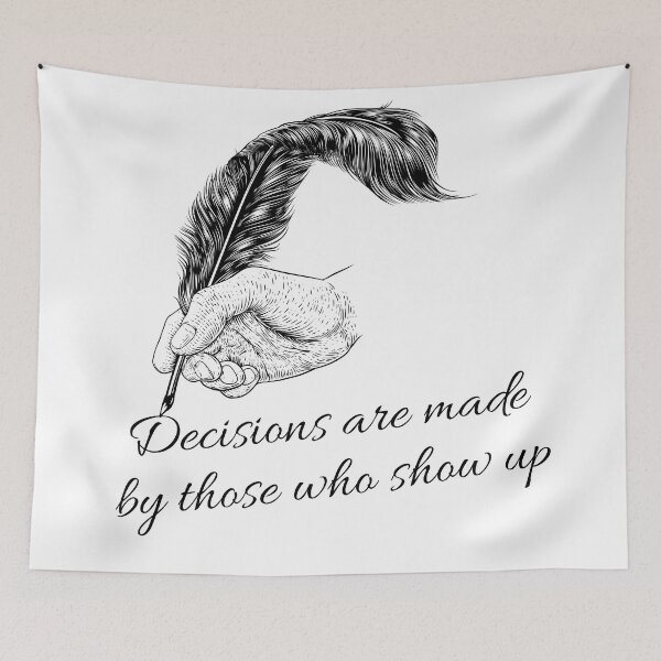 Item preview, Decisions are made by those who show up designed and sold by ElLocoMus.