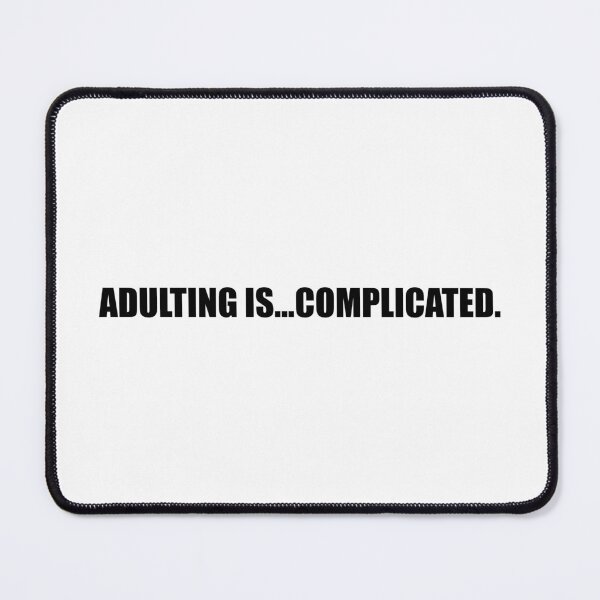 Item preview, adulting is complicated designed and sold by mavagraphics.