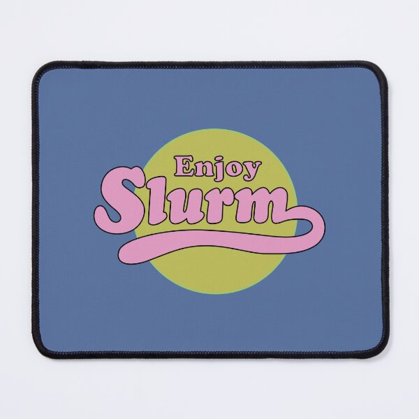 Item preview, Enjoy Slurm designed and sold by REALsaintpetty.
