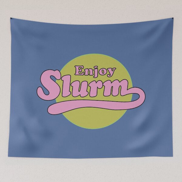 Item preview, Enjoy Slurm designed and sold by REALsaintpetty.