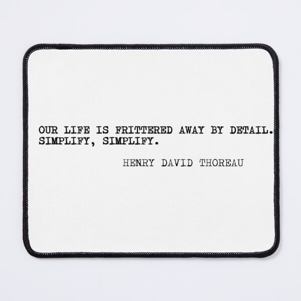 Item preview, Our life is fried away by detail. Simplify, simplify. designed and sold by marcoke.